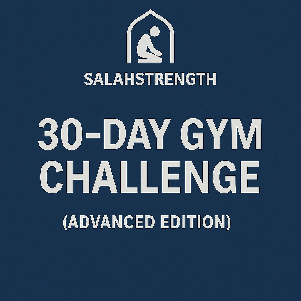 SalahStrength 30-Day Challenge- Advanced (GYM EDITION)
